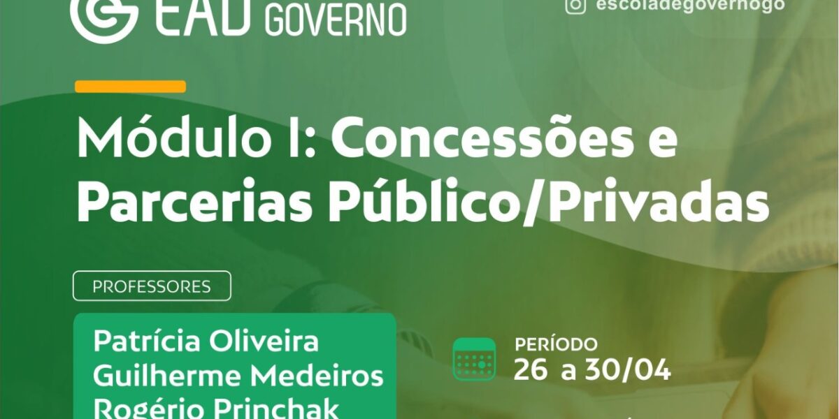 Inédito: Goiás Parcerias e Escola de Governo promovem curso de Concessões e PPPs com instrutores de Goiás e outros três estados