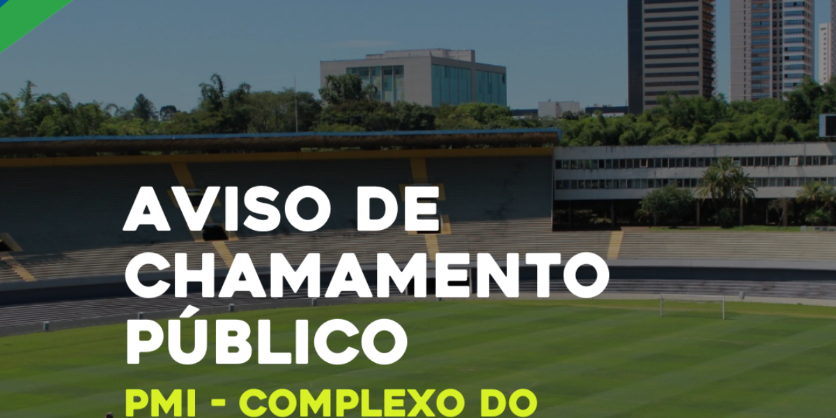 Chamamento Público – PMI Distrito de Esporte e Entretenimento do Complexo do Estádio Serra Dourada