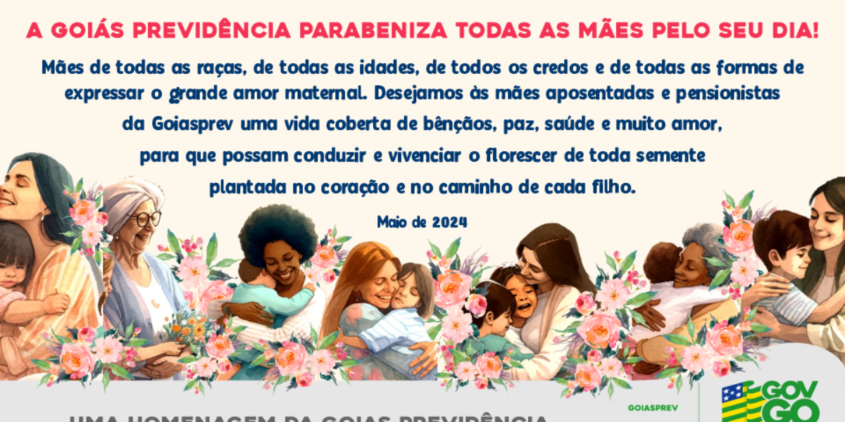 Uma homenagem da Goiás Previdência a todas as mães