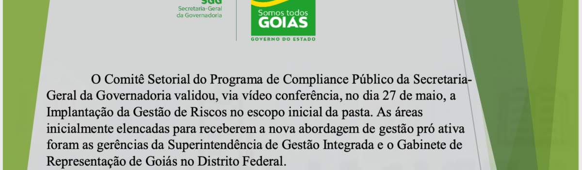 Comunicado – Comitê Setorial do Programa de Compliance Público define a Implantação da Gestão de Riscos no escopo inicial da SGG