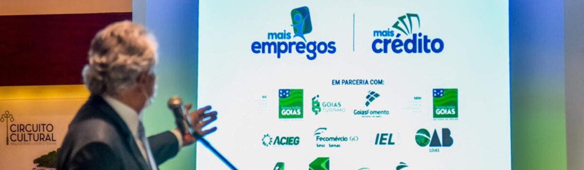 Governo de Goiás lança programas Mais Emprego e Mais Crédito