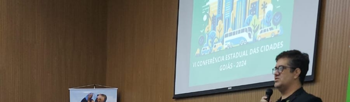 VI Conferência Estadual das Cidades elege comissão organizadora para discutir problemas de interesse dos municípios goianos