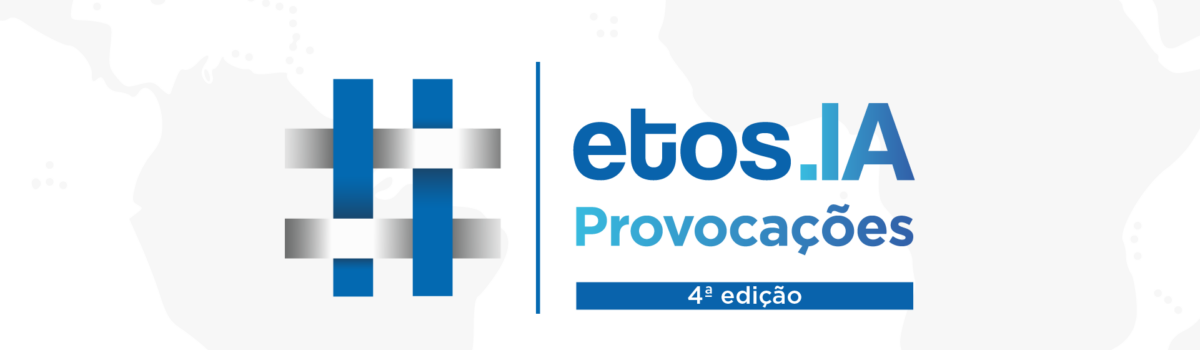 4º Etos.IA Provocações propõe debate sobre desafios éticos e as oportunidades da Inteligência Artificial na educação