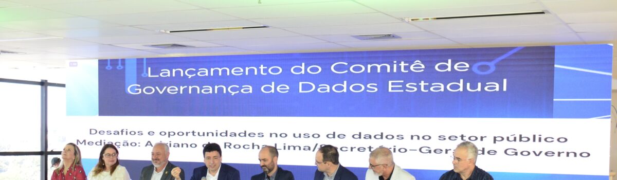 Governo de Goiás lança Comitê de Governança de Dados Estadual com objetivo de aprimorar gestão de políticas públicas
