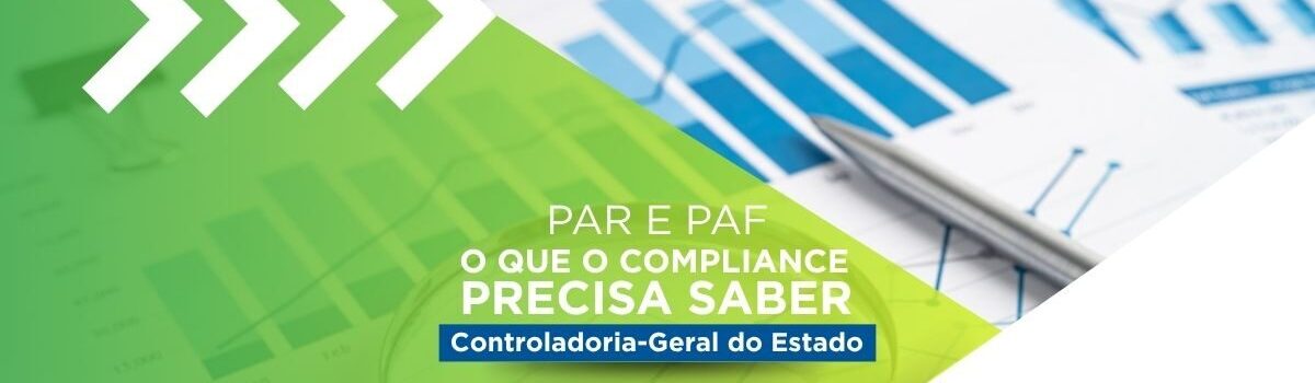 PAR e PAF: o que o compliance precisa saber sobre os processos de responsabilização de entes privados?