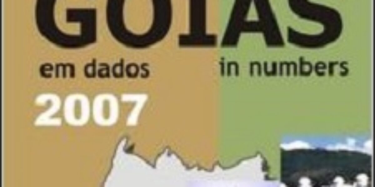 Goiás em Dados / Goiás in Numbers – 2007