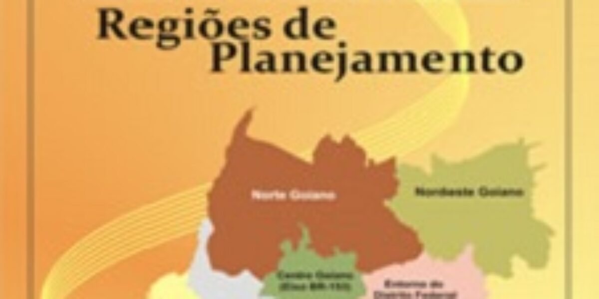 Regiões de Planejamento do Estado de Goiás – 2009