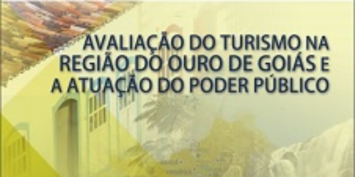 Avaliação do Turismo na região do ouro de Goiás e a atuação do poder público – Junho/2015