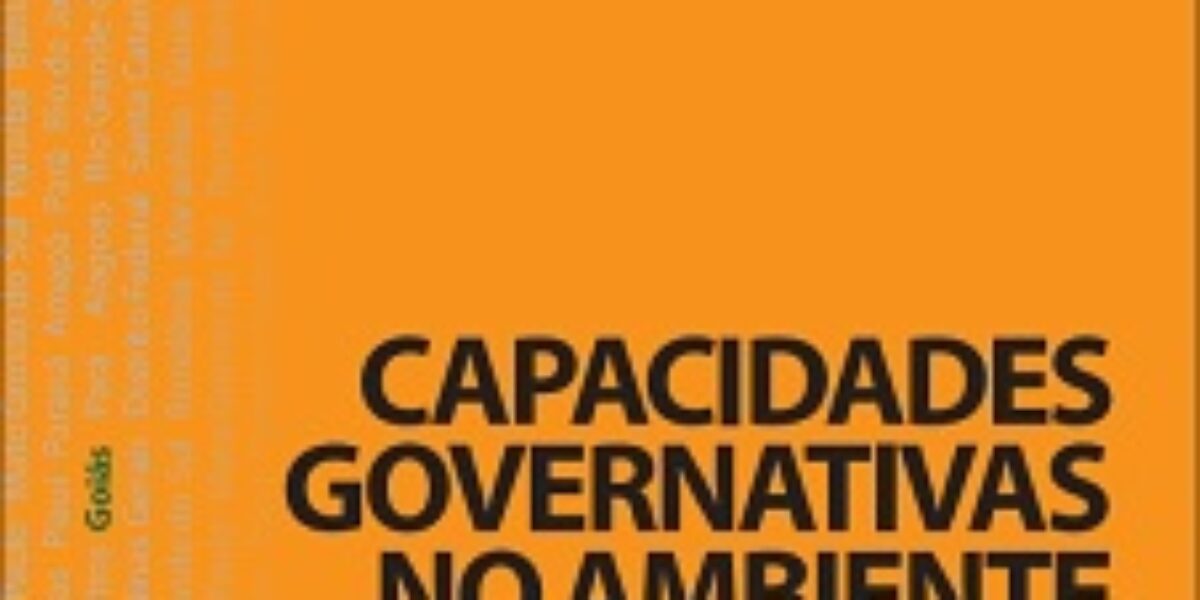 Livro Capacidades Governativas no Ambiente Federativo Nacional – Goiás (2000 – 2012) – Dezembro/2015