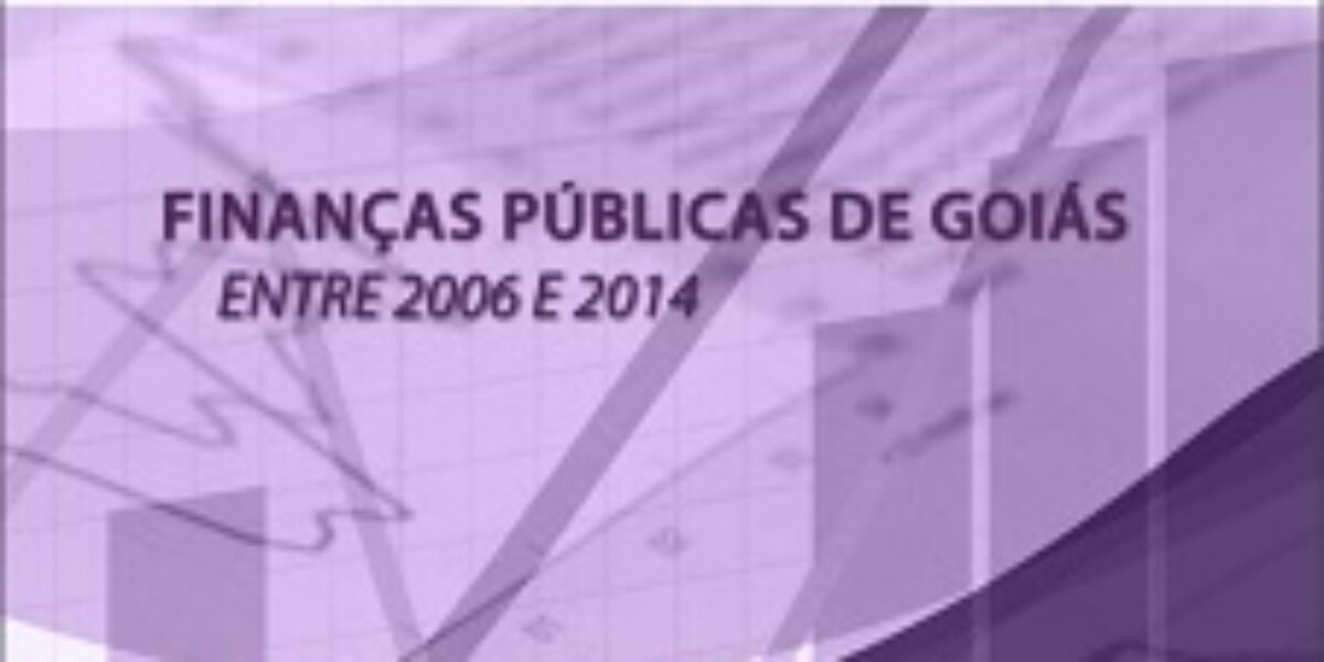 Finanças Públicas de Goias entre 2006 e 2014 – Maio/2017