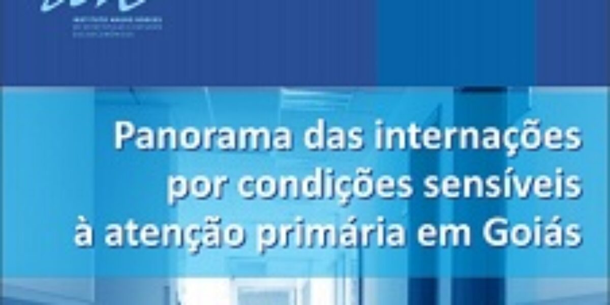 Panorama das Internações por Condições Sensíveis à Atenção Primária em Goiás – Julho/2018