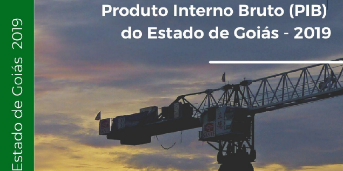 Produto Interno Bruto do Estado de Goiás – 2019