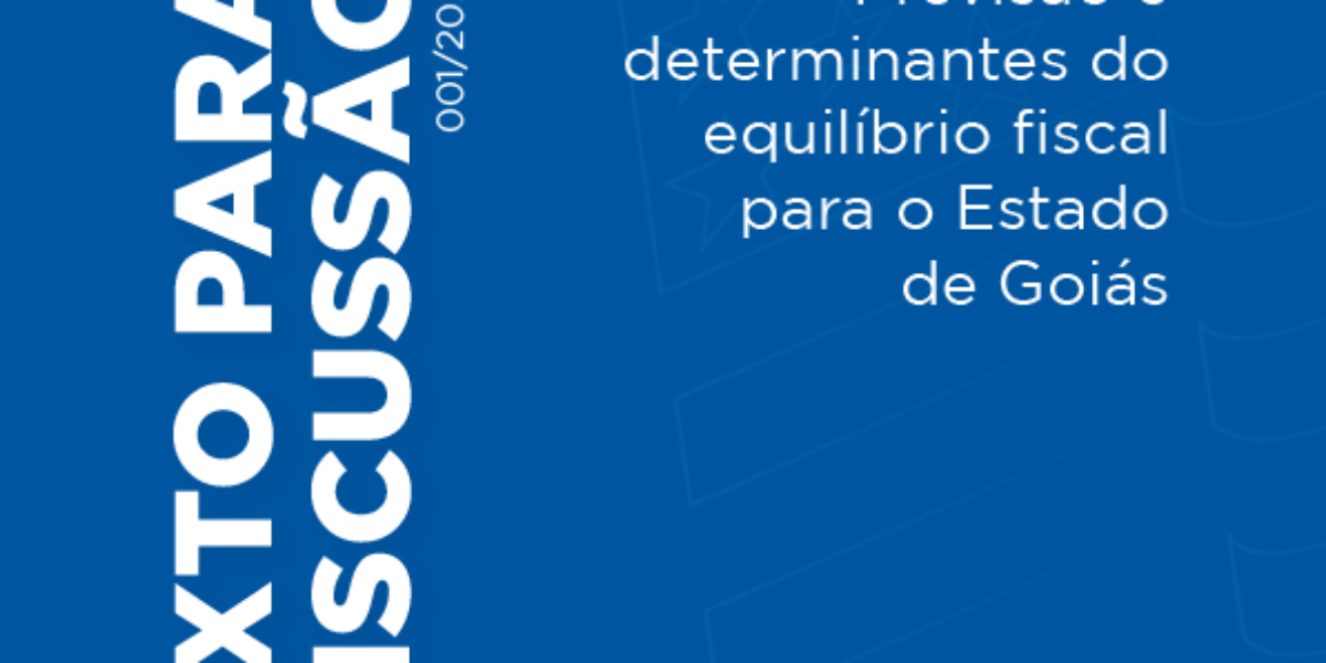 Texto para discussão: Previsão e determinantes do equilíbrio fiscal para o Estado de Goiás