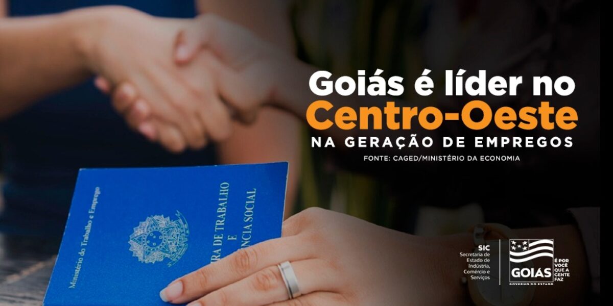 Com quase 90 mil empregos gerados em sete meses, Goiás é líder no Centro-Oeste