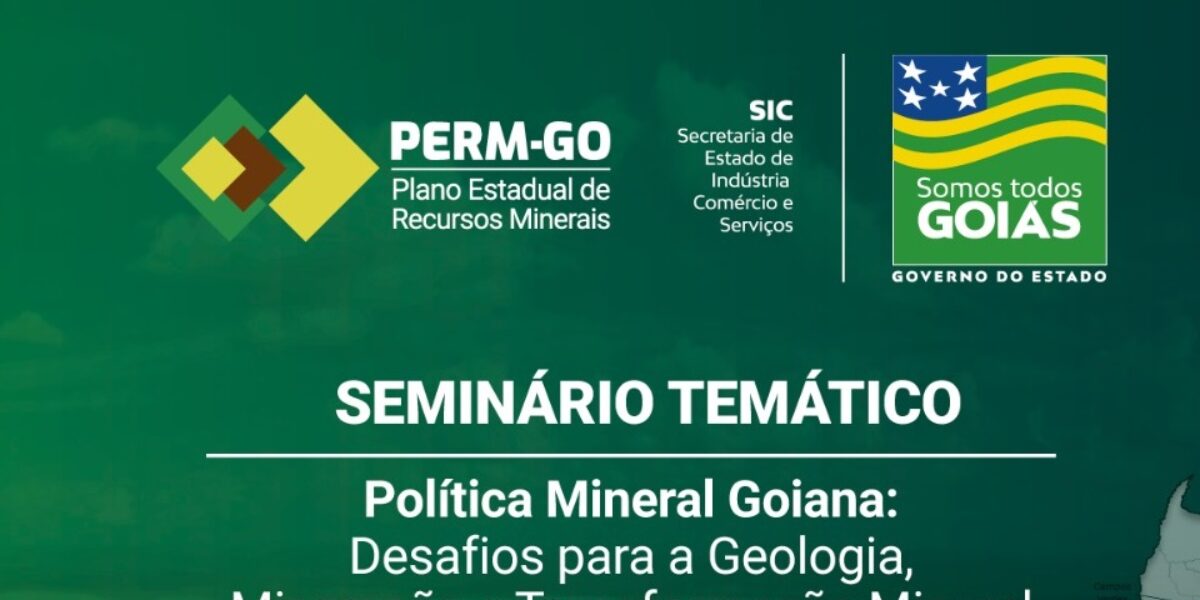 Governo realiza 1º Seminário Temático do Plano Estadual de Mineração
