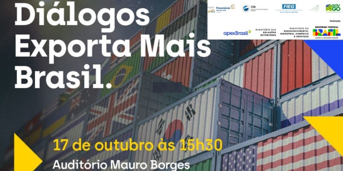 Governo e Apex realizam Seminário “Diálogos Exporta Mais Brasil”