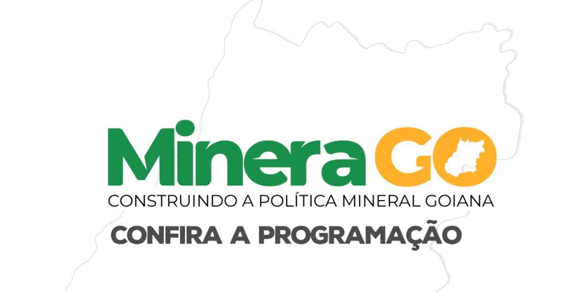 Confira a programação do MINERA GO, que inaugura uma nova etapa para o setor da mineração em Goiás