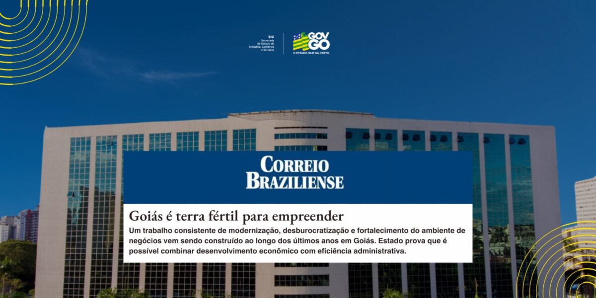 Em artigo publicado no jornal Correio Braziliense, o titular da SIC, Joel Sant’Anna, reforça o potencial de Goiás como destino estratégico para investidores e novos negócios