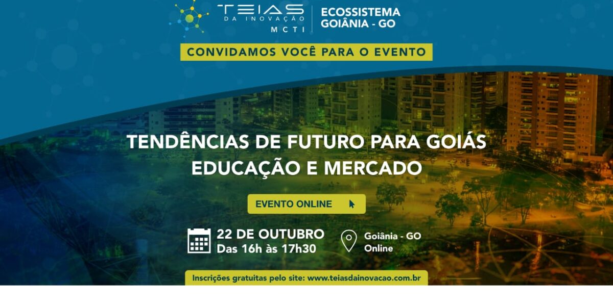 Teias da Inovação debate tendências de futuro para Goiás