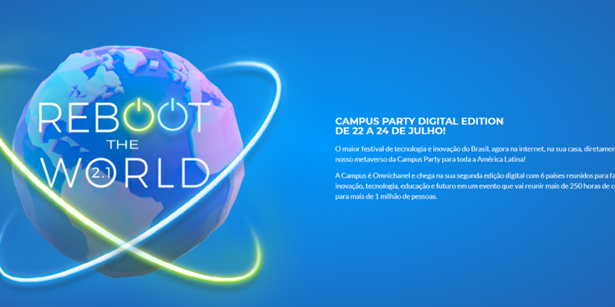 Começou a Campus Party 2021, a maior experiência para fãs de tecnologia do mundo