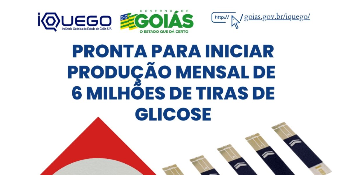 A IQUEGO PRONTA PARA INICIAR A PRODUÇÃO MENSAL DE 6 MILHOES DE TIRAS DE GLICOSE .