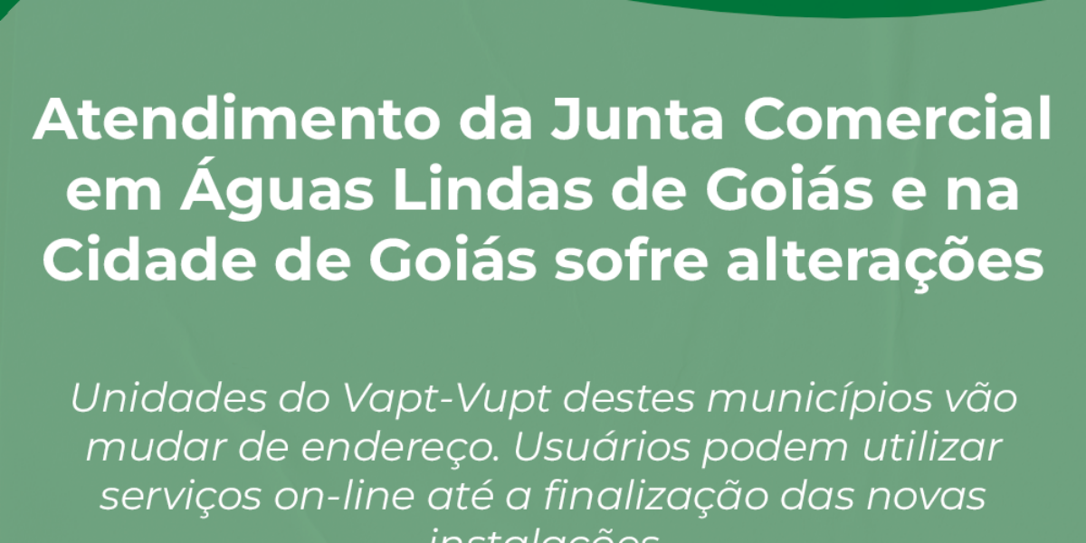 Atendimento da Junta Comercial em Águas Lindas de Goiás e na Cidade de Goiás sofre alterações
