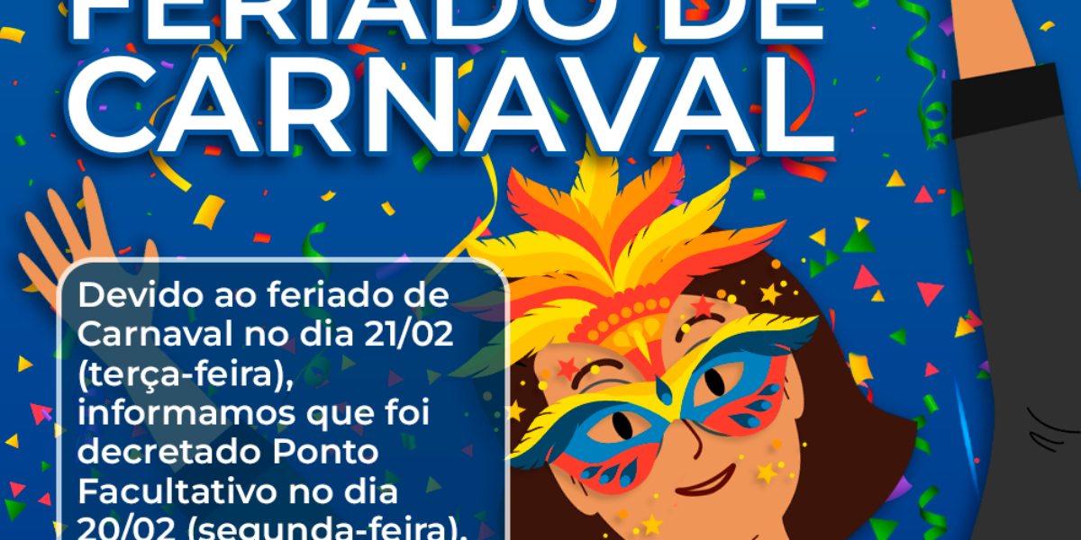 16/02 – Feriado de Carnaval!