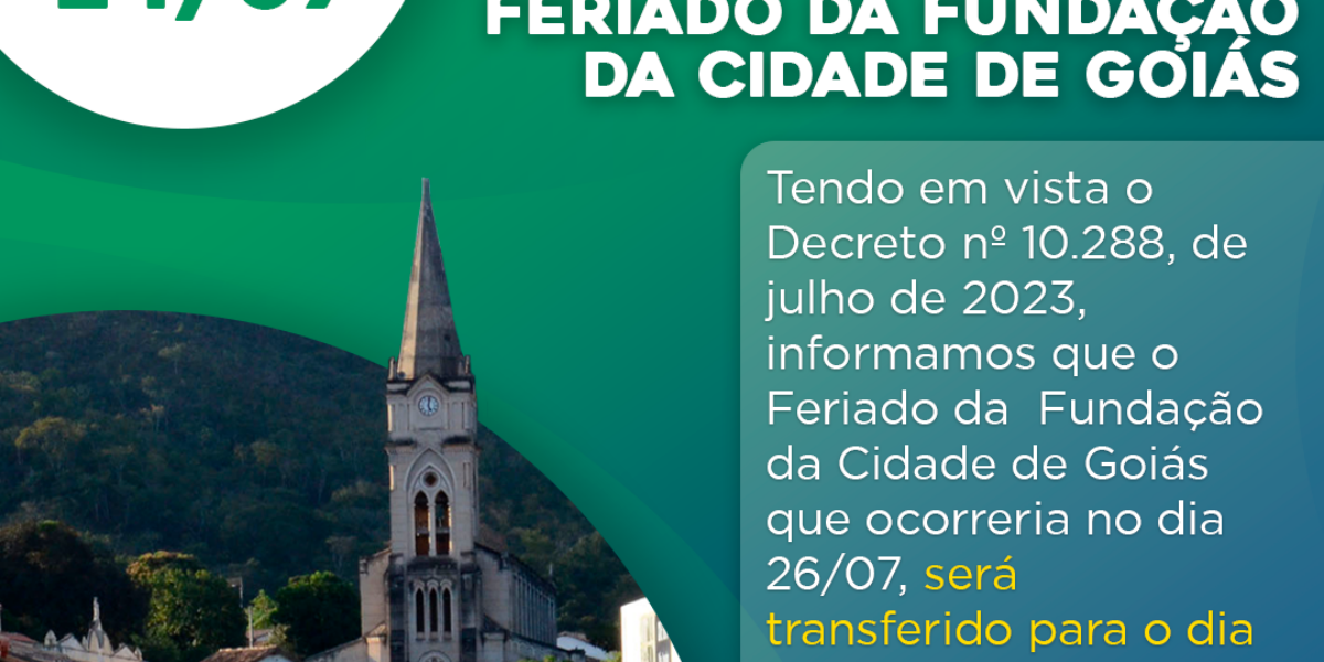 24/07 – Transferência do Feriado da fundação da cidade de Goiás