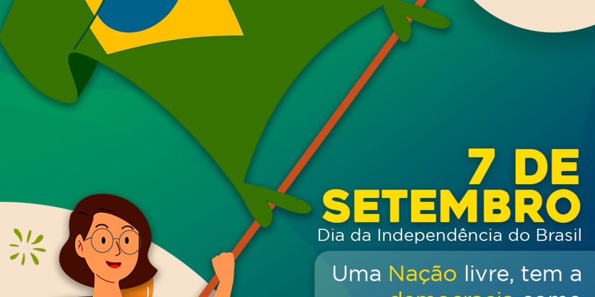 07/09 – Dia da Independência do Brasil