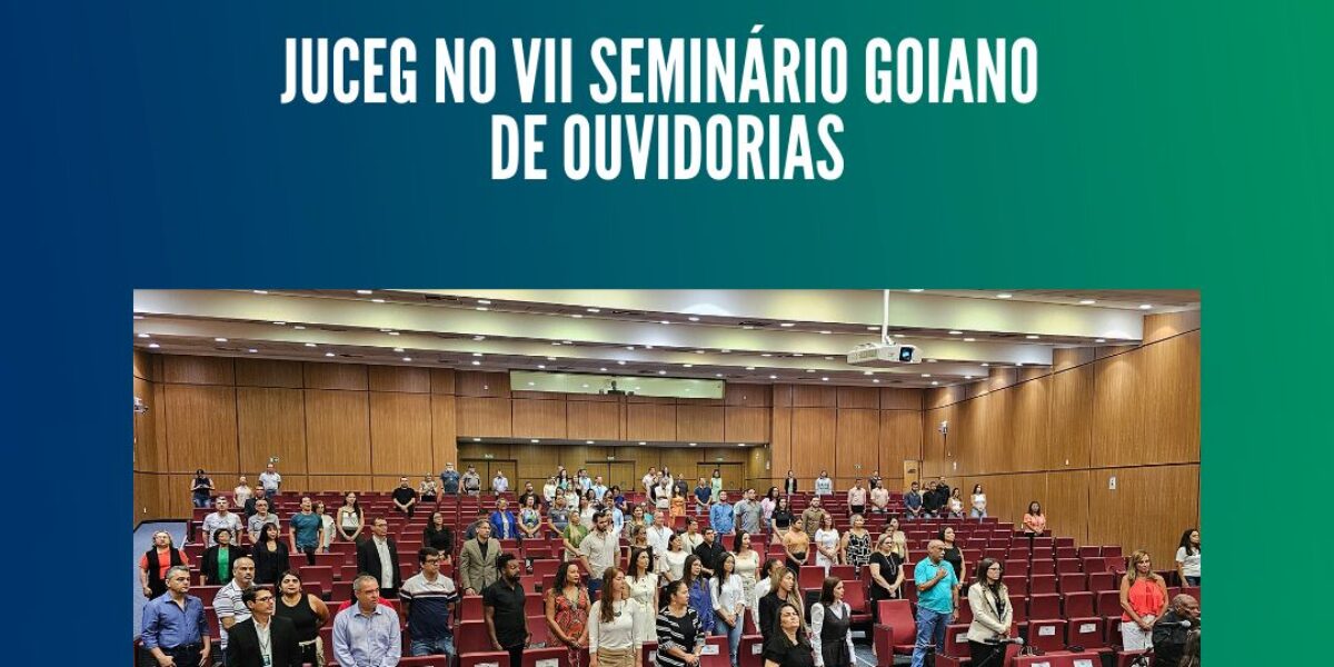 26/10 – Juceg participa do VII Seminário Goiano de Ouvidorias