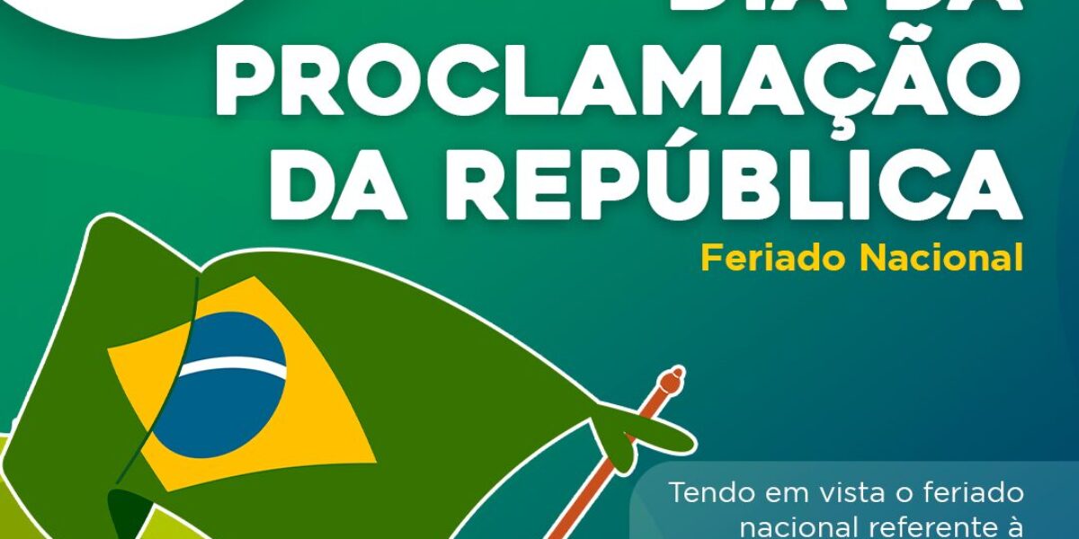 Feriado – Dia da Proclamação da República