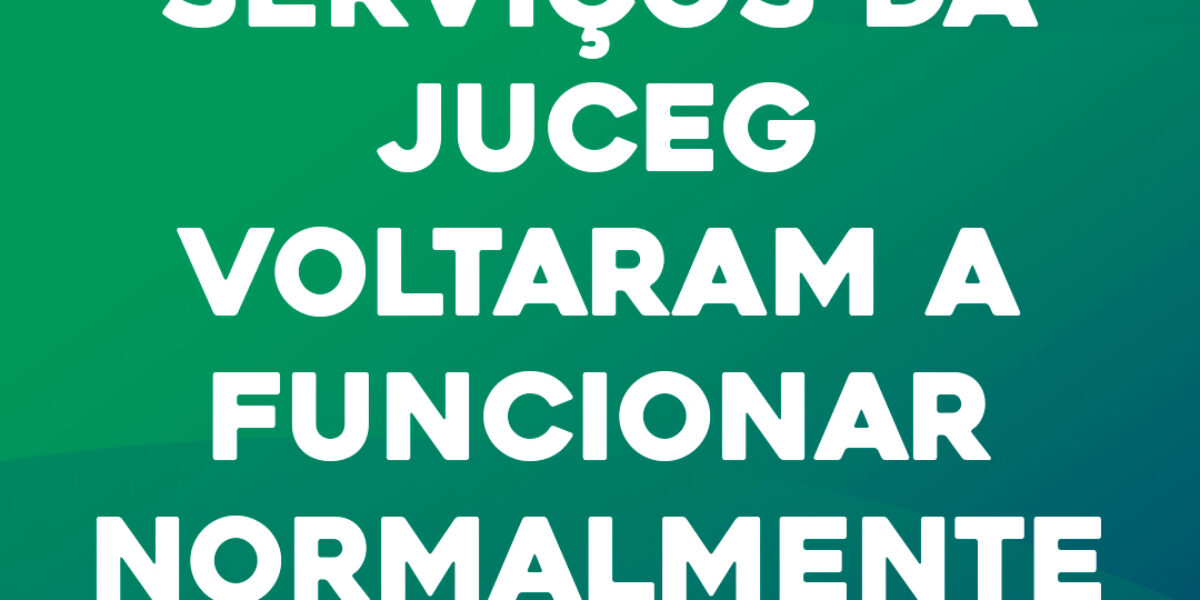 Serviços da Juceg voltaram a funcionar normalmente