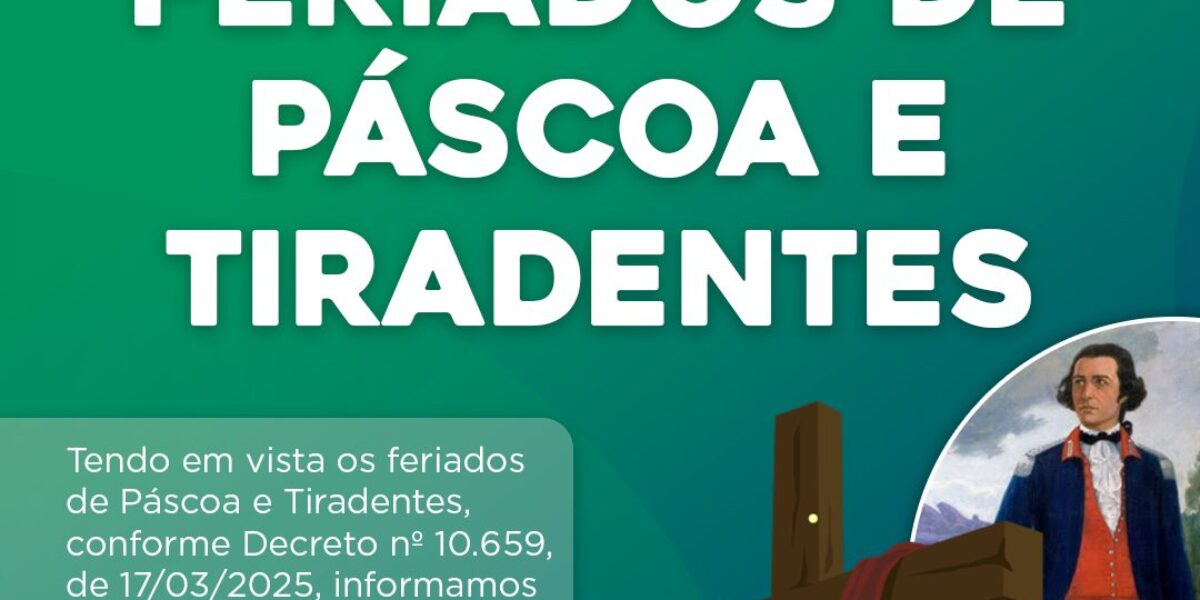 Feriados de Páscoa e Tiradentes