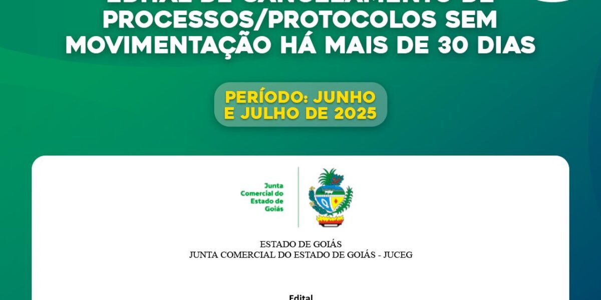 Disponível o Edital de cancelamento de processos/protocolos sem movimentação há mais de 30 dias, referente aos meses junho e julho de 2025