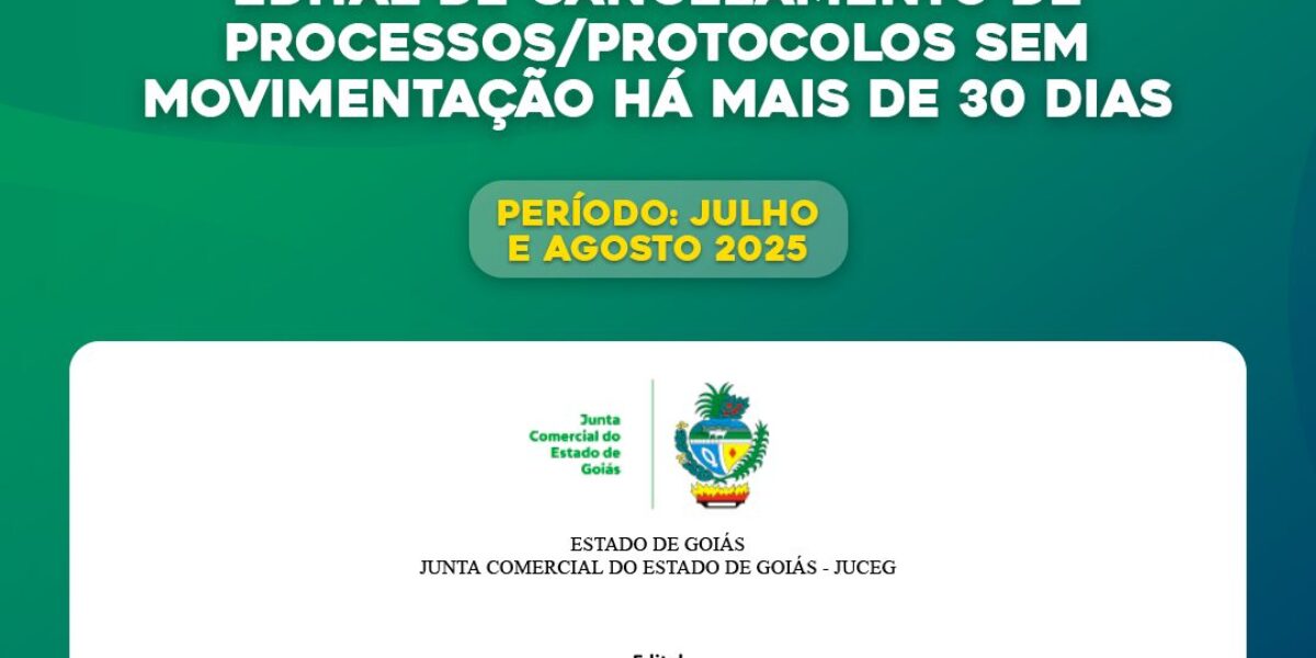 Disponível o Edital de cancelamento de processos/protocolos sem movimentação há mais de 30 dias, referente aos meses julho e agosto de 2025