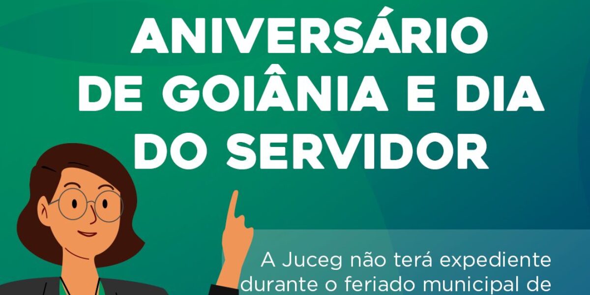 Feriado: Aniversário de Goiânia e Dia do Servidor