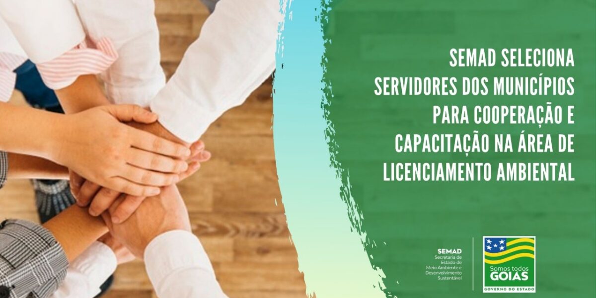 Semad seleciona servidores dos municípios para cooperação e capacitação na área de licenciamento ambiental