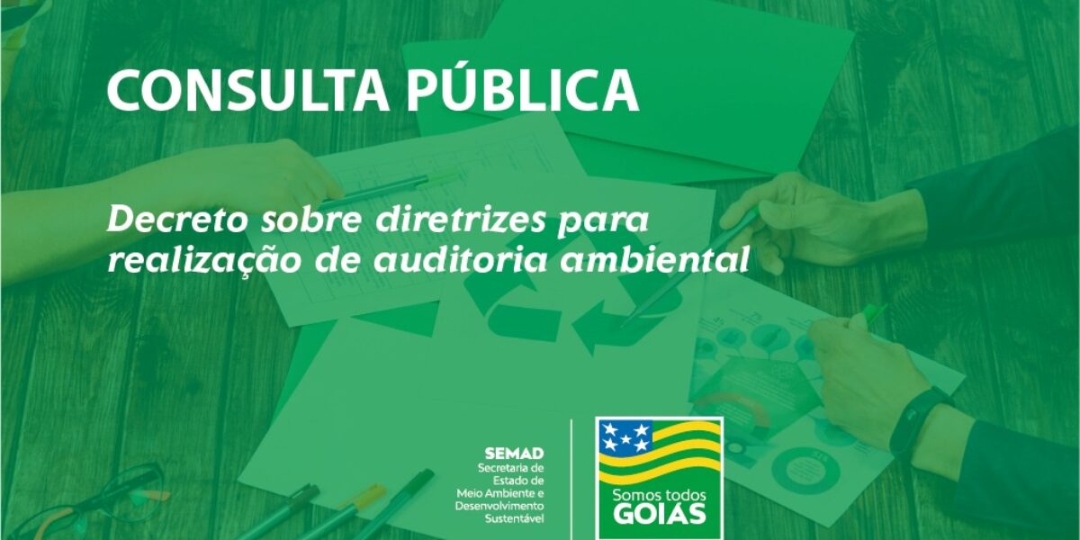 Governo de Goiás abre consulta pública sobre decreto de auditoria ambiental