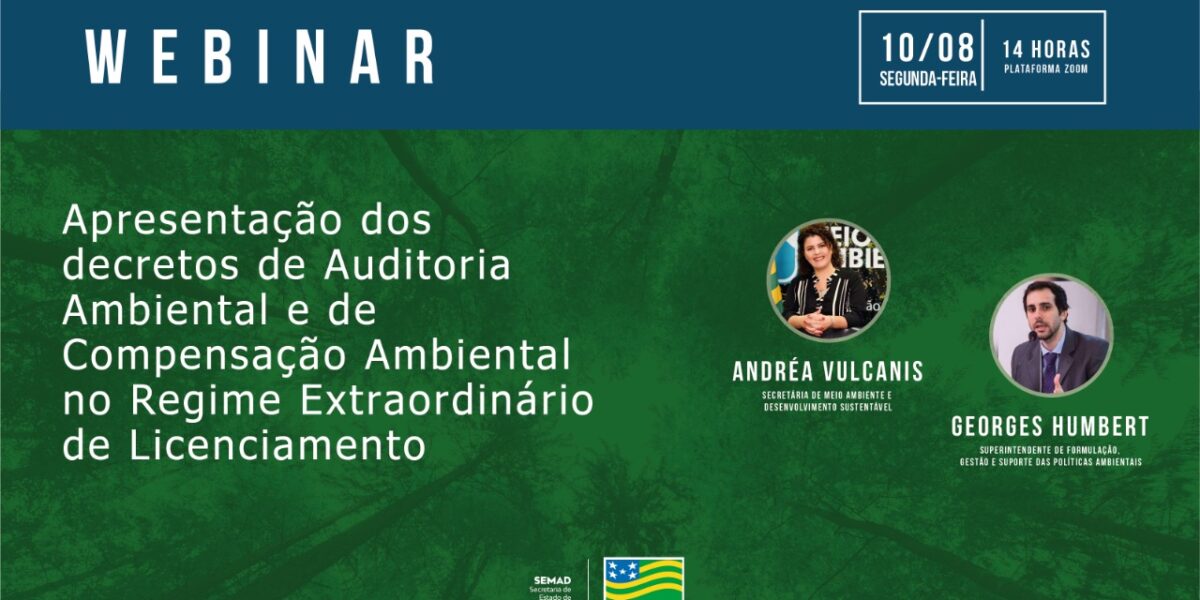 Governo de Goiás promove webinar sobre decretos do Regime Extraordinário de Licenciamento