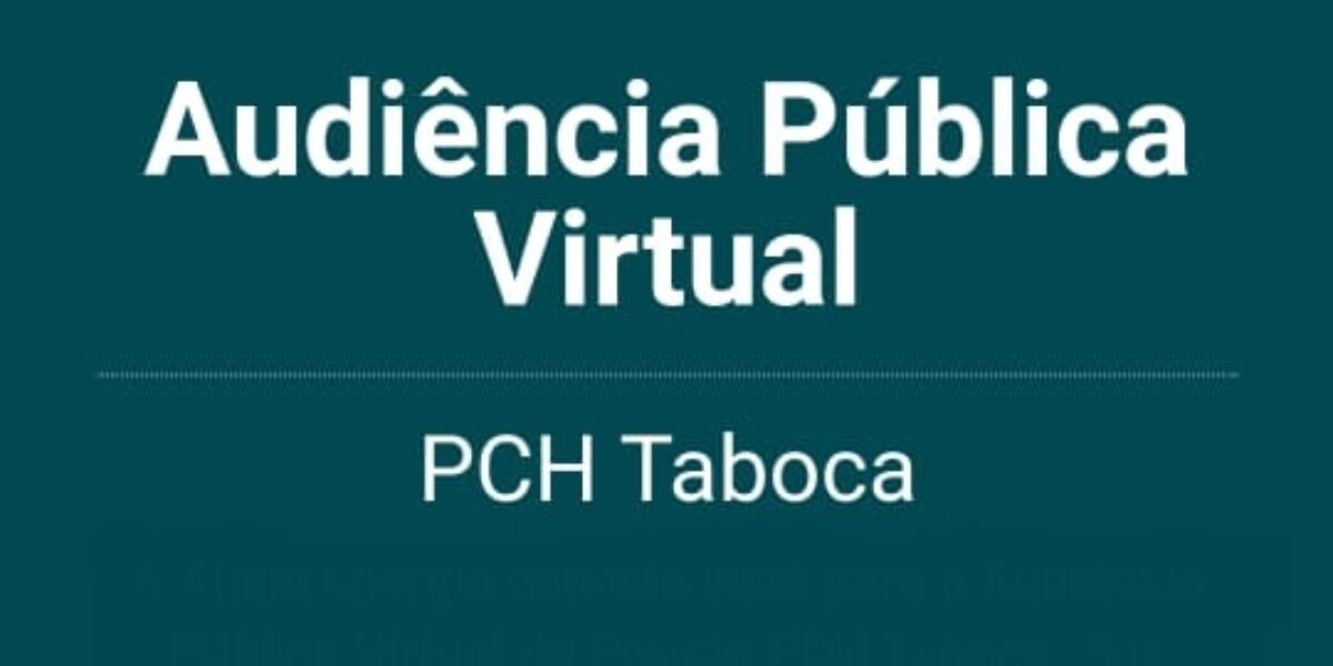 Semad convida população para audiência pública virtual que vai debater a instalação da PCH Taboca, em Jataí