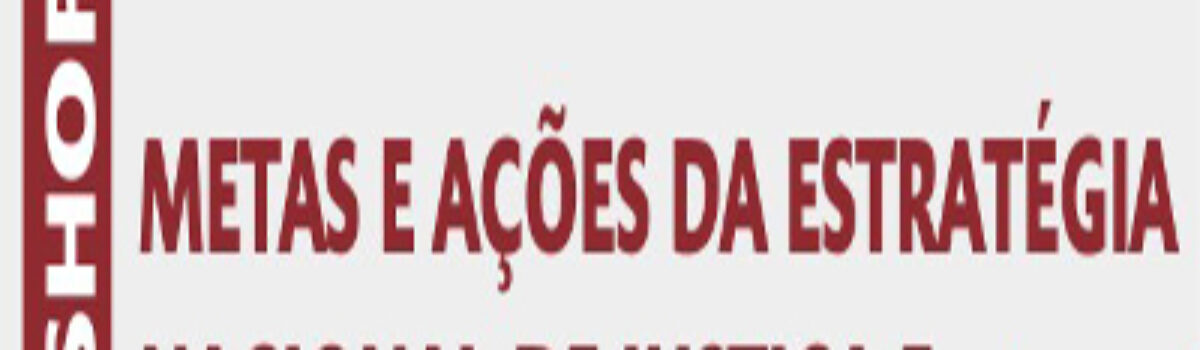 ENASP: Workshop reunirá juízes, promotores, delegados e advogados