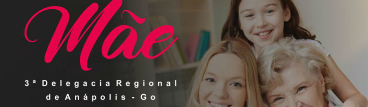 Delegacia do Idoso de Anápolis faz campanha “Adote uma mãe”