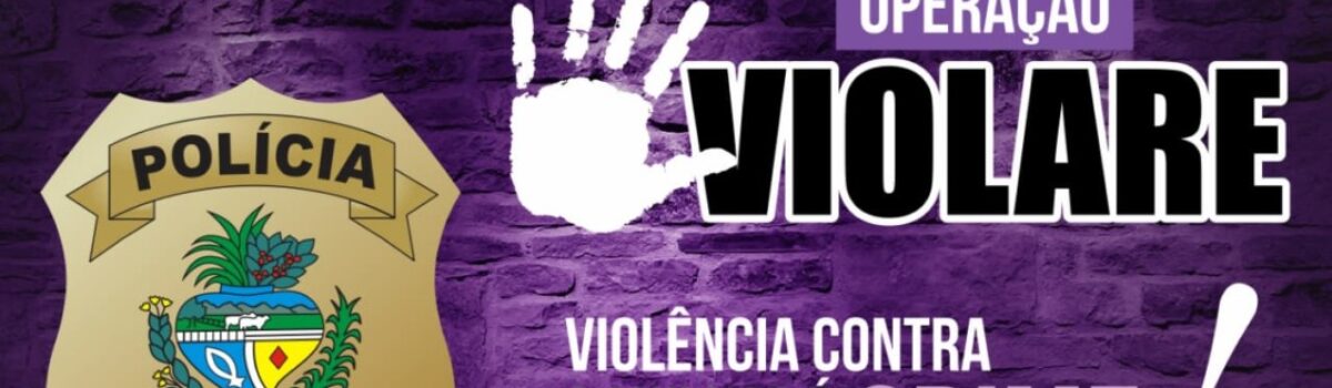 Operação Violare prende mais de 150 autores de violência sexual