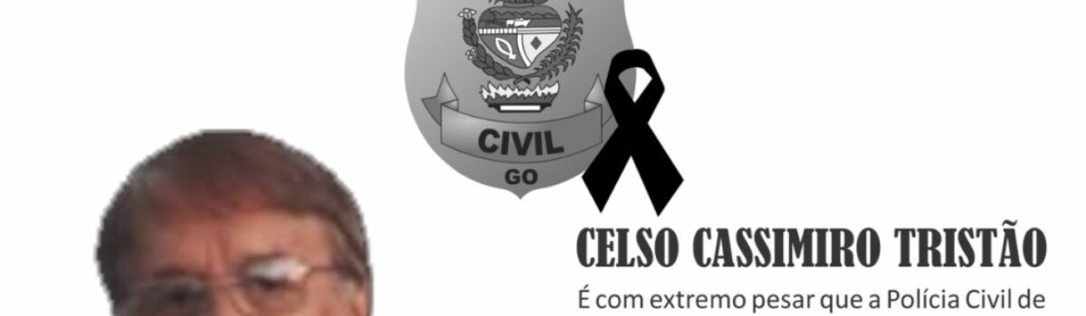 NOTA DE PESAR – falecimento do delegado Celso Tristão