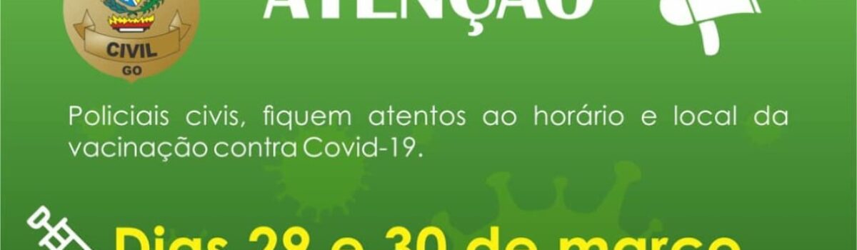 Vacinação de policiais civis da ativa vai das 8h às 17h