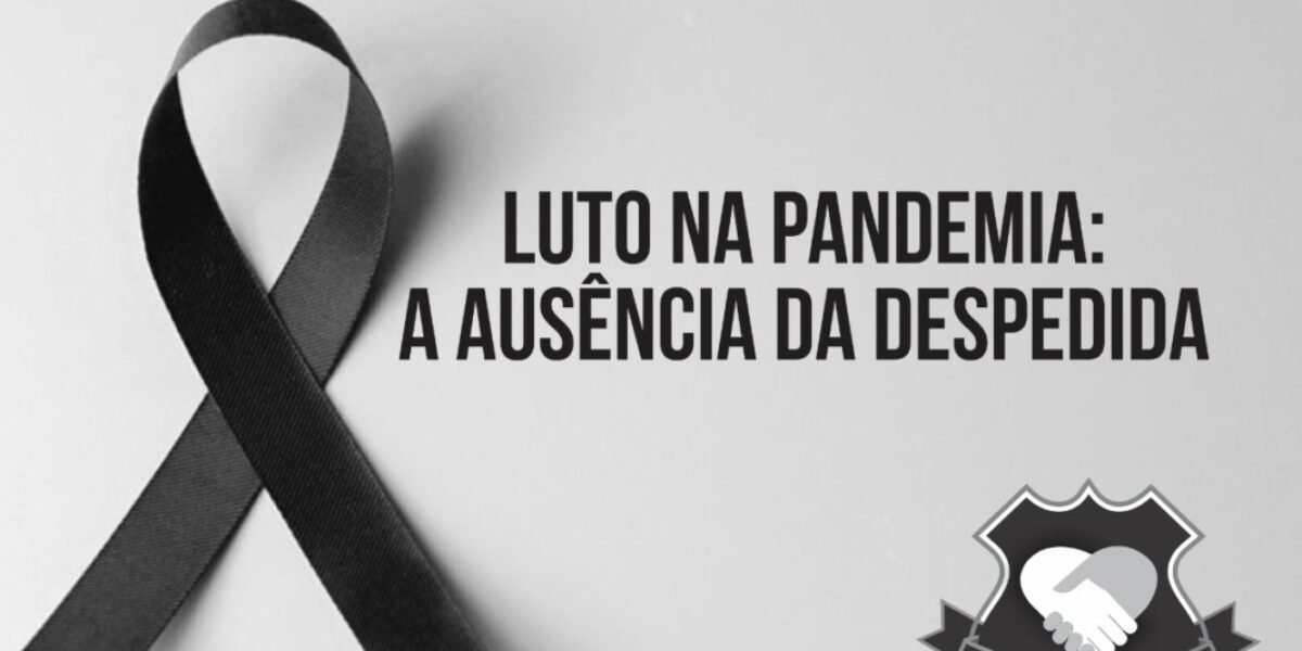 Luto na pandemia: a ausência da despedida