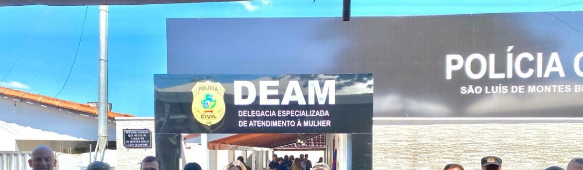 Polícia Civil inaugura Delegacia da Mulher em São Luís de Montes Belos