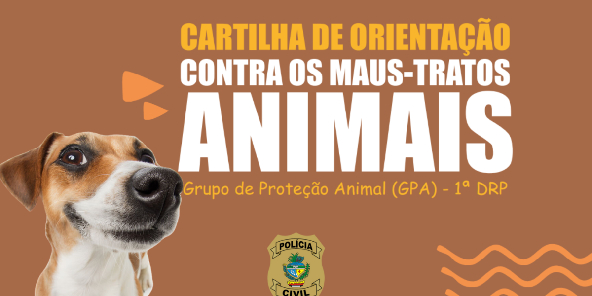 PCGO lança cartilha de orientação contra os maus-tratos animais