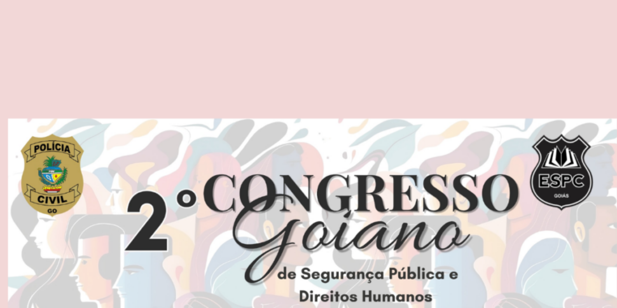 II Congresso Goiano de Segurança Pública e Direitos Humanos