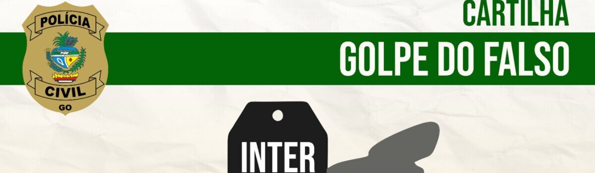 Polícia Civil de Goiás divulga orientações sobre o golpe do falso intermediário